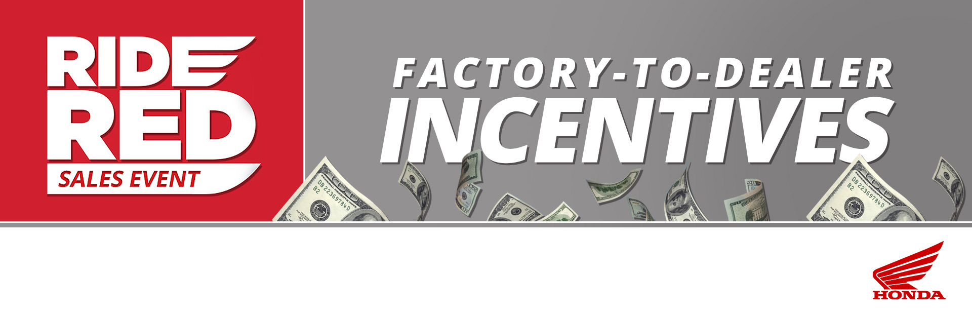 Honda: Red Ride Sales Event: Factory-to-Dealer Incentives